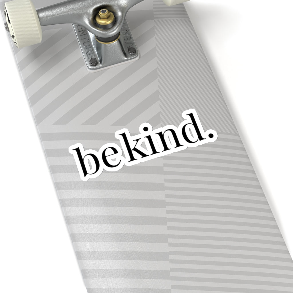 be kind. Black Font Car Sticker (6X6)