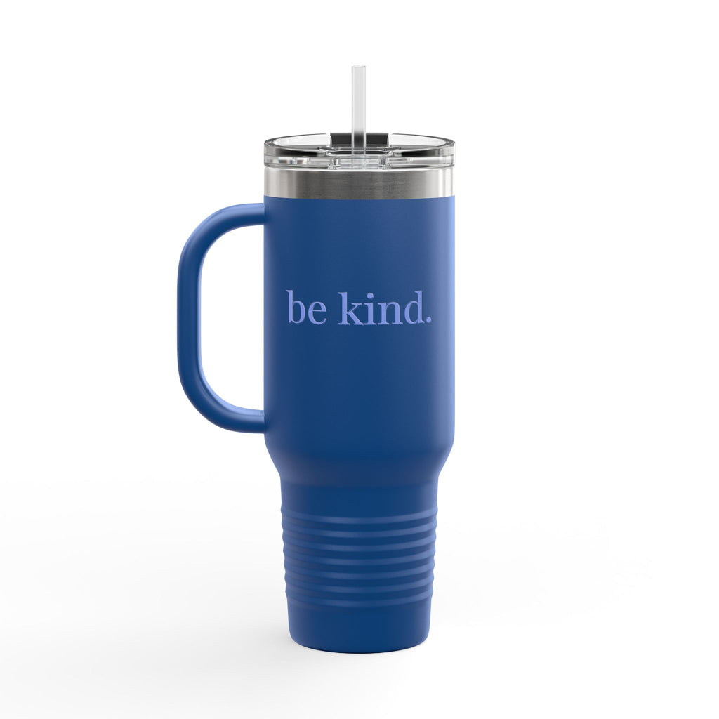 be kind. Insulated Travel Mug, 40oz