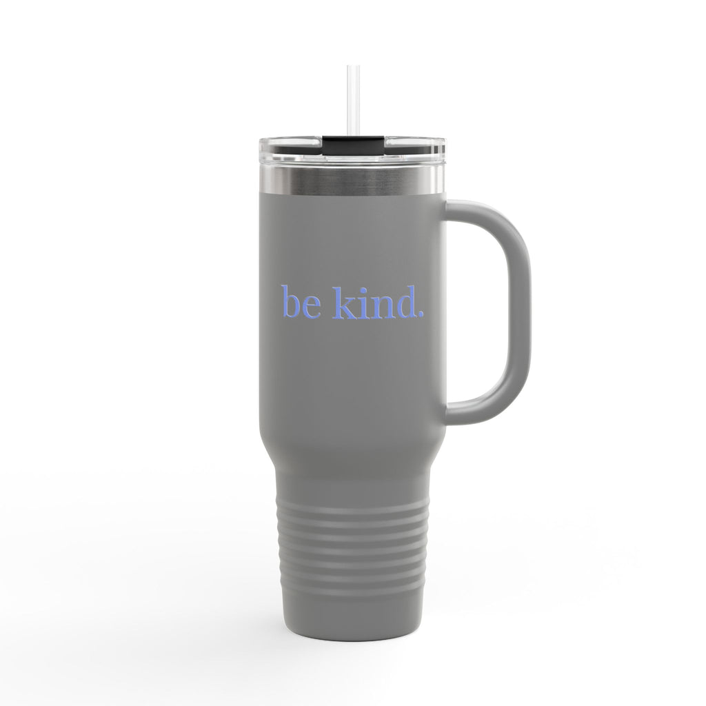be kind. Insulated Travel Mug, 40oz