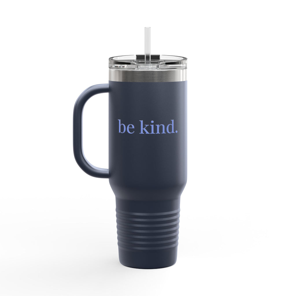 be kind. Insulated Travel Mug, 40oz