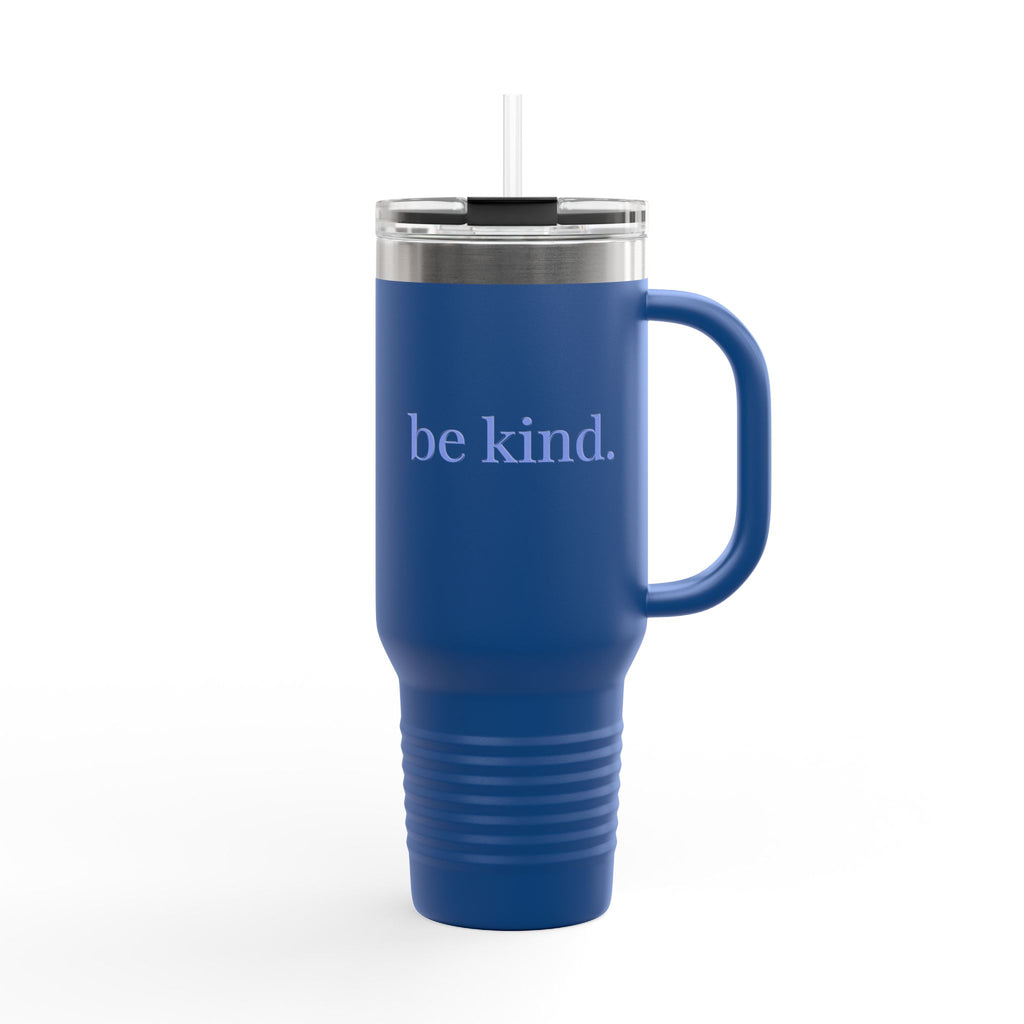 be kind. Insulated Travel Mug, 40oz