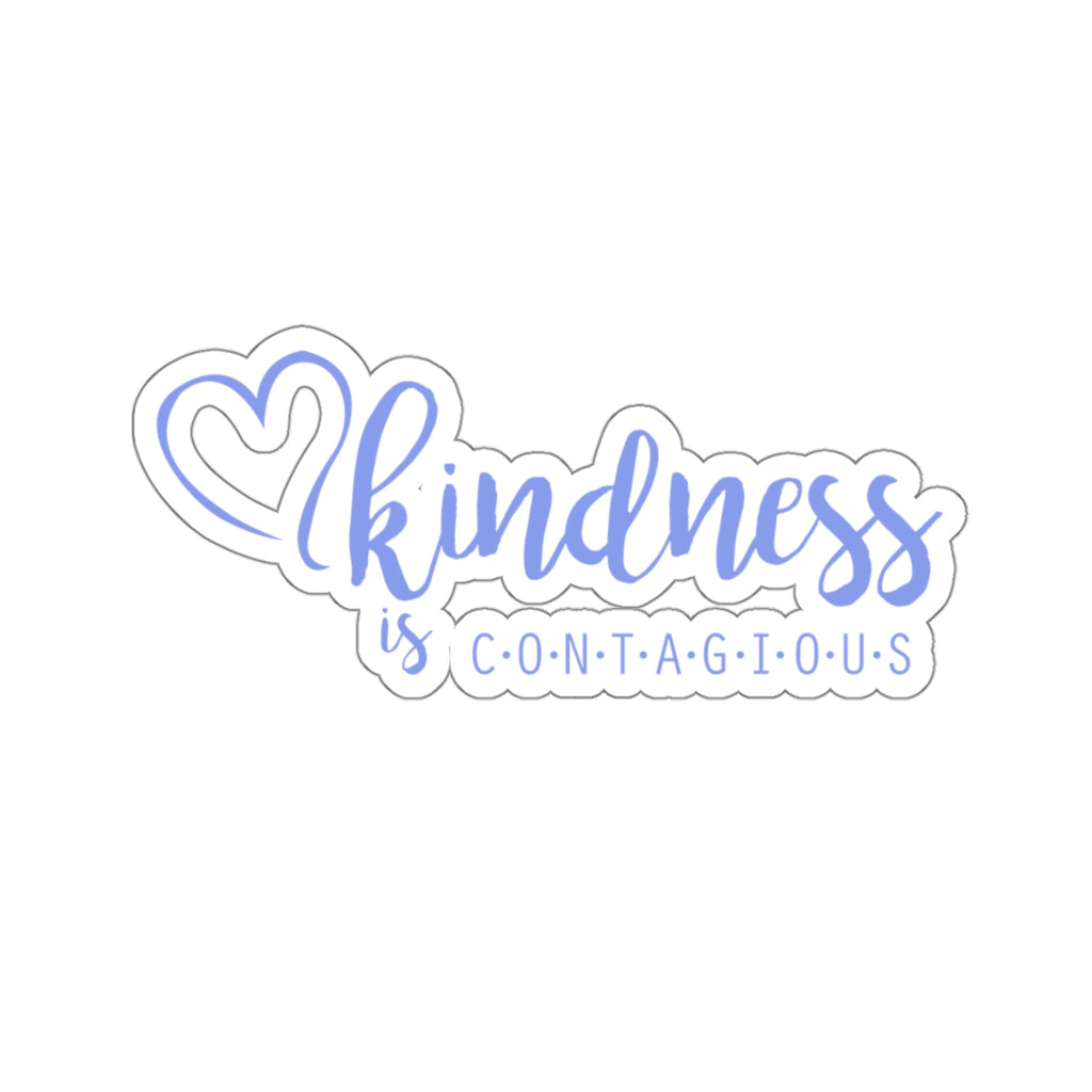 kindness is CONTAGIOUS Sticker (3X3)
