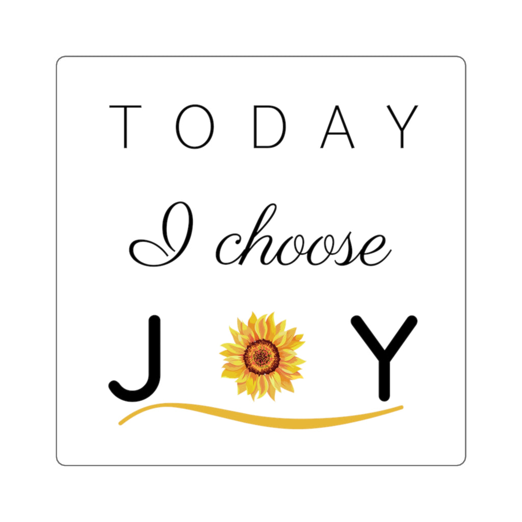 Today I Choose Joy Sticker (3 X 3)