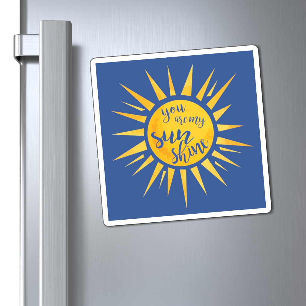 You Are My Sunshine Magnet (Dark Blue Background) (3 Sizes Available)