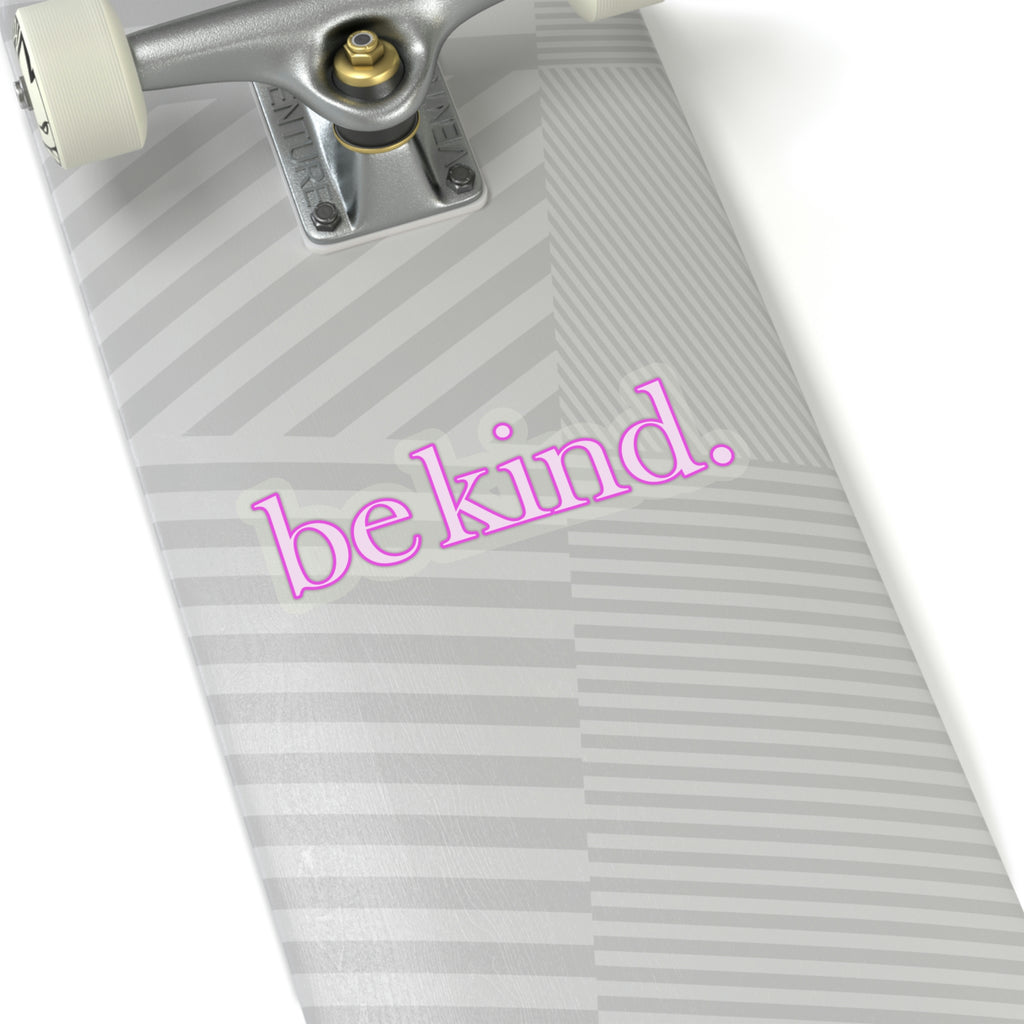 be kind. Pink Shadow Car Sticker (6 X 6)