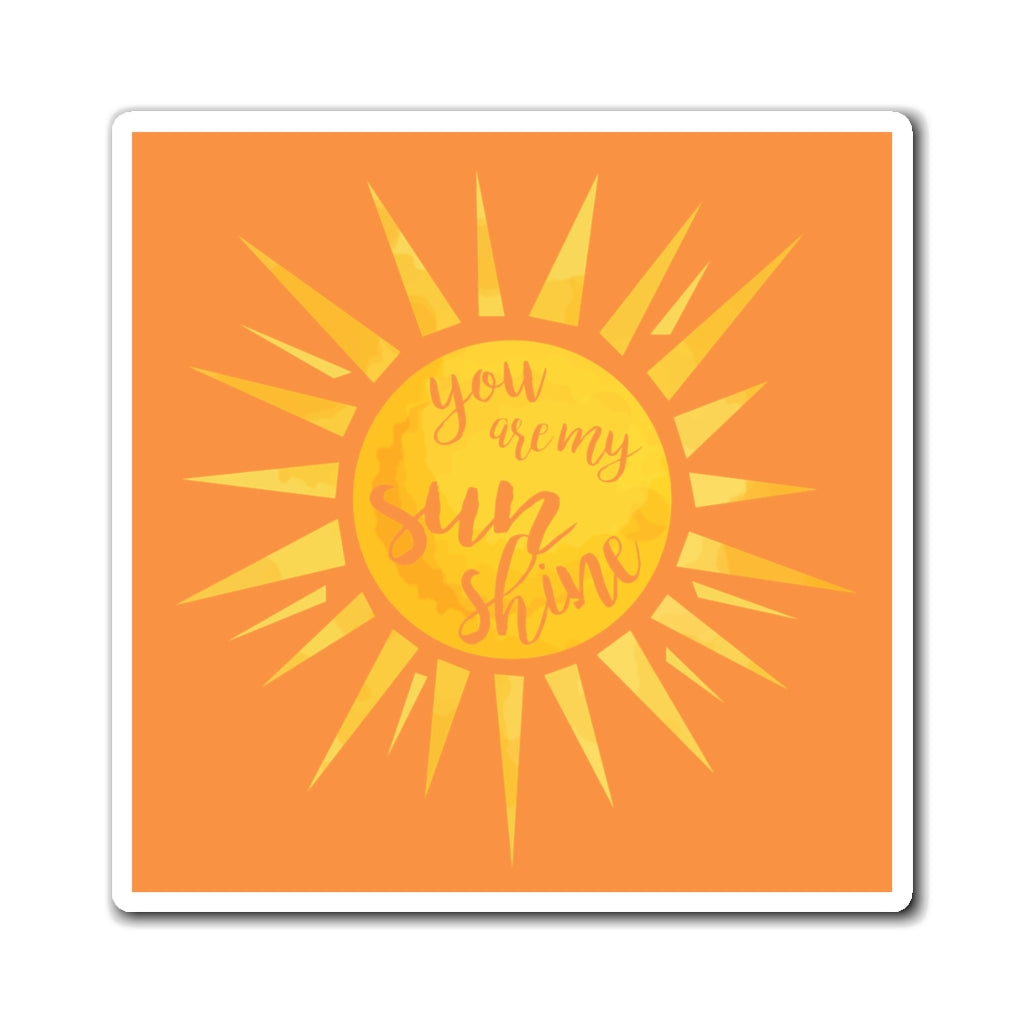 You Are My Sunshine Magnet (Orange Background) (3 Sizes Available)