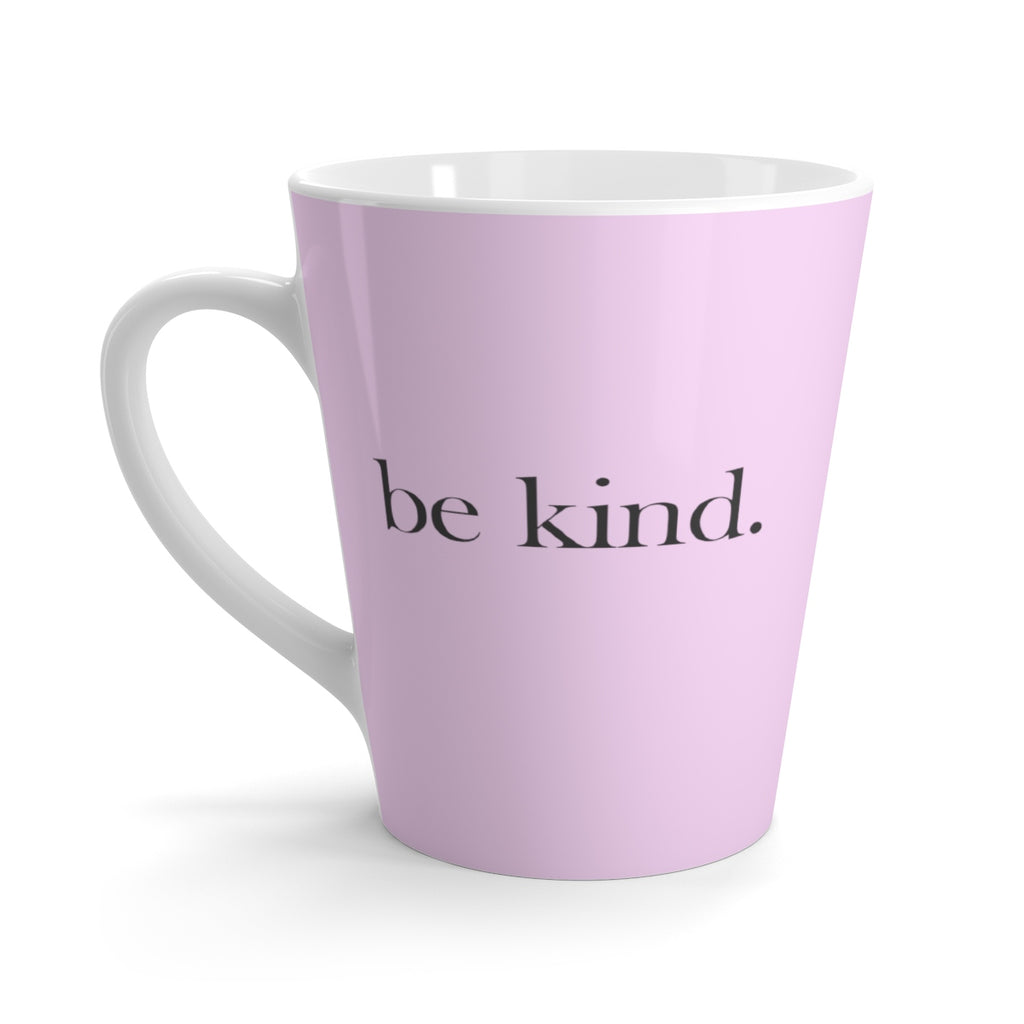 be kind. (Pink) Latte Mug (12 oz.)