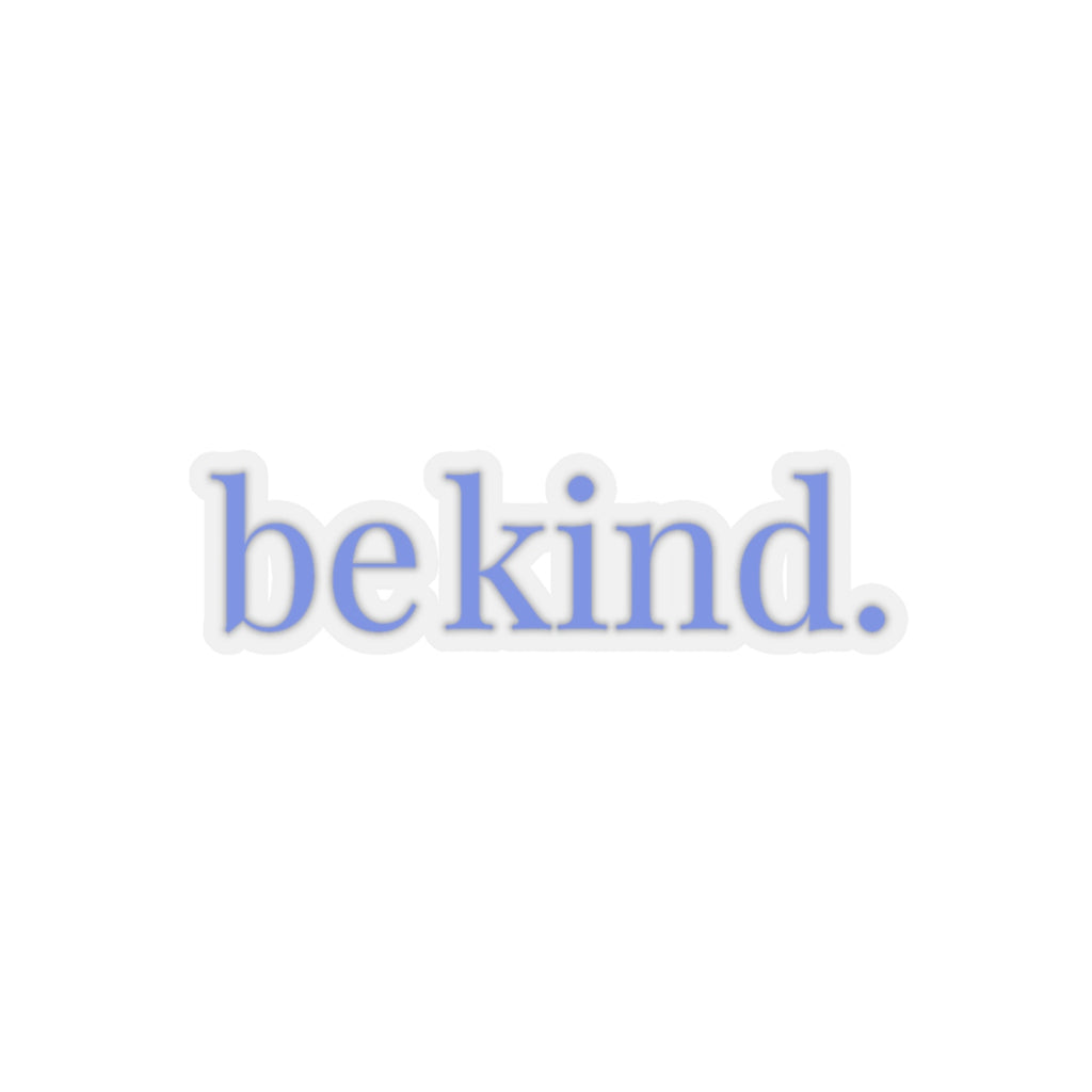 be kind. Blue Font Sticker (3X3)