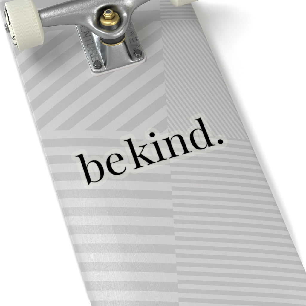be kind. Black Font Car Sticker (6X6)