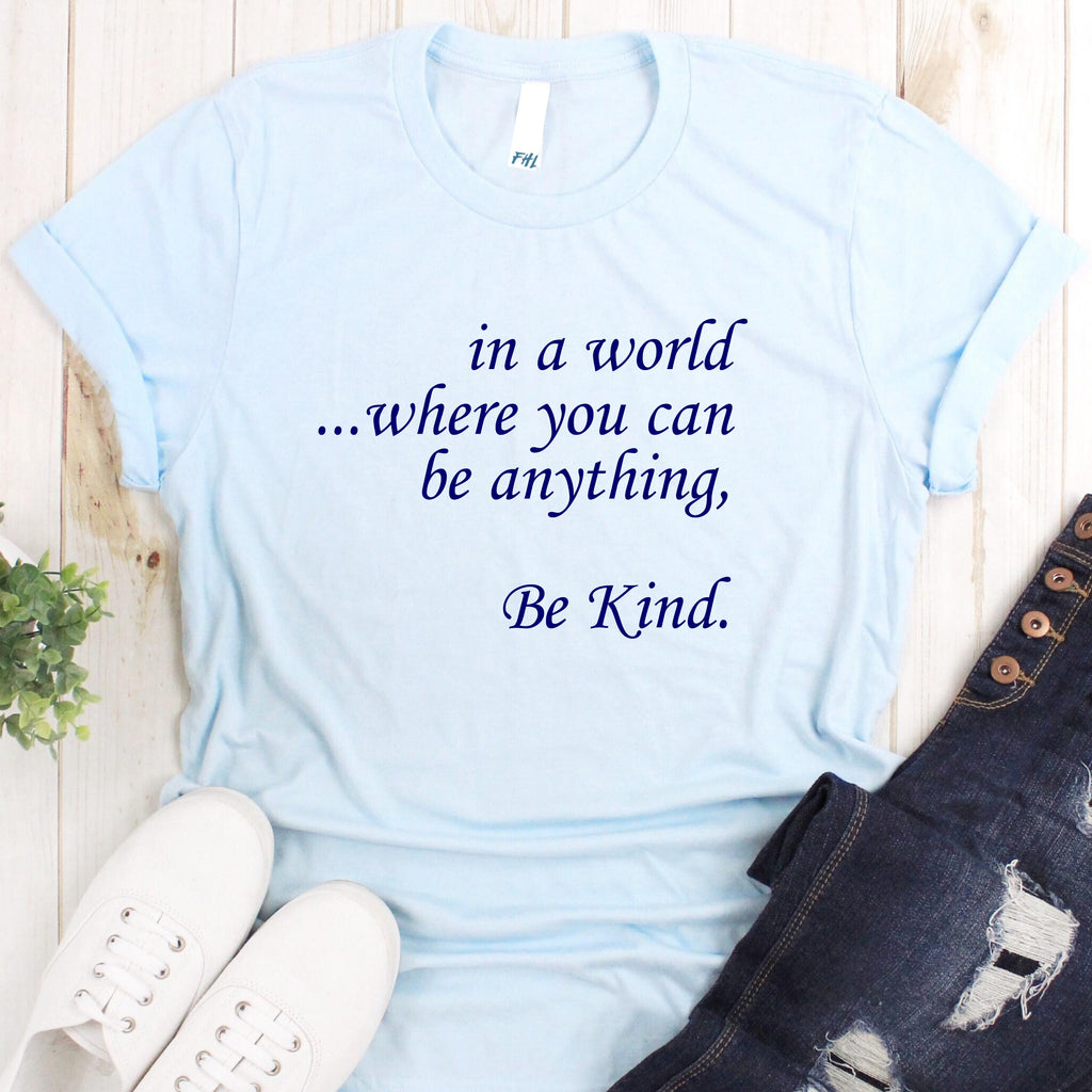 in a world...Be Kind Navy Font T-Shirt
