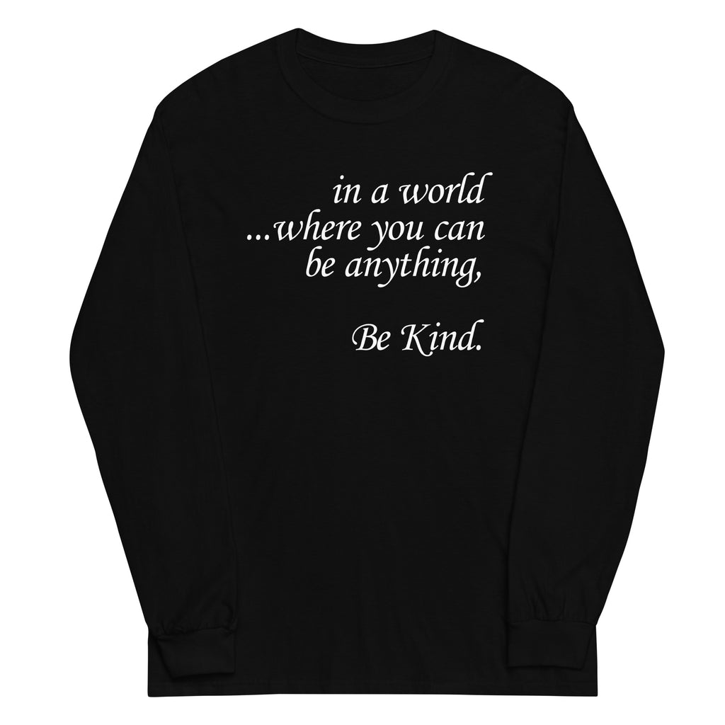 in a world...Be Kind. Plus Size Long Sleeve Shirt - Several Colors Available