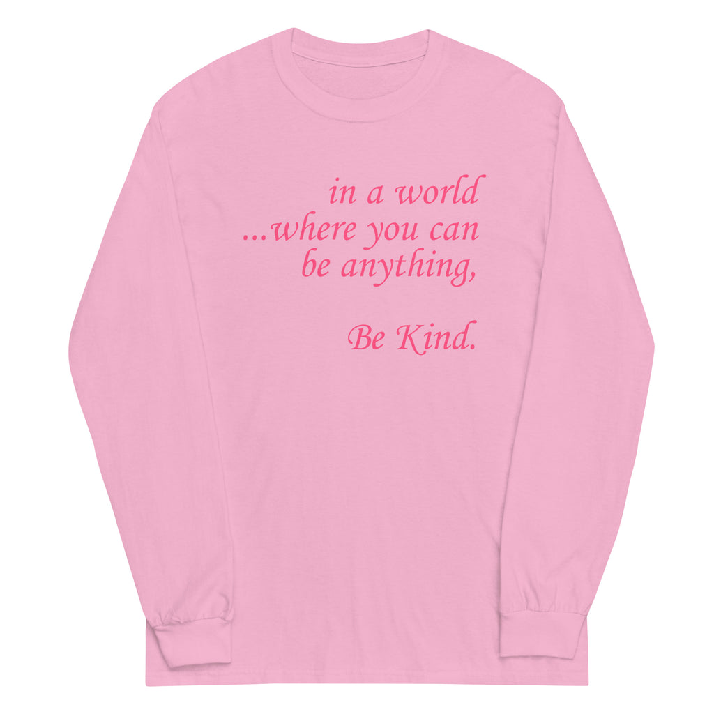 in a world...Be Kind Coral Font Plus Size Long Sleeve Shirt - Several Colors Available