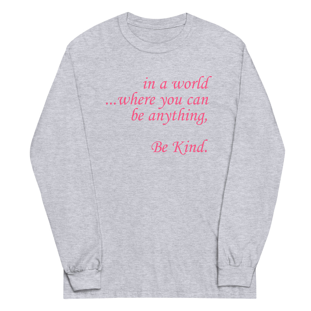 in a world...Be Kind Coral Font Plus Size Long Sleeve Shirt - Several Colors Available