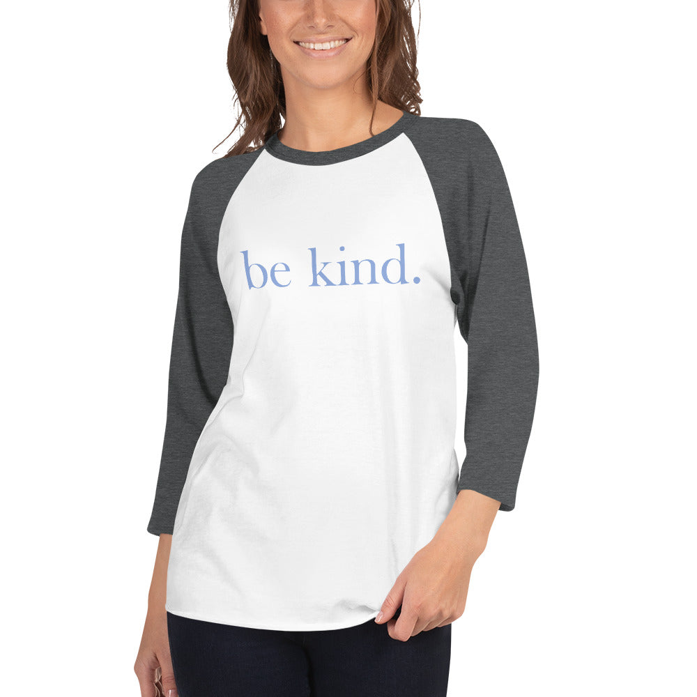 be kind. 3/4 Sleeve Raglan/Baseball Tee