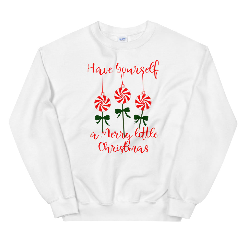 Have Yourself a Merry Little Christmas Mints  Sweatshirt