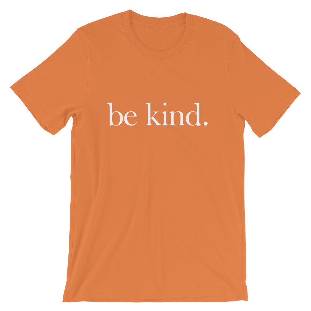 be kind. Burnt Orange T-Shirt