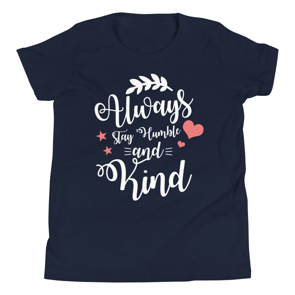 Always Stay Humble and Kind Youth T-Shirt