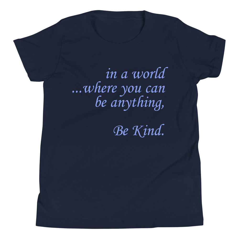 in a world...Be Kind. Youth T-Shirt