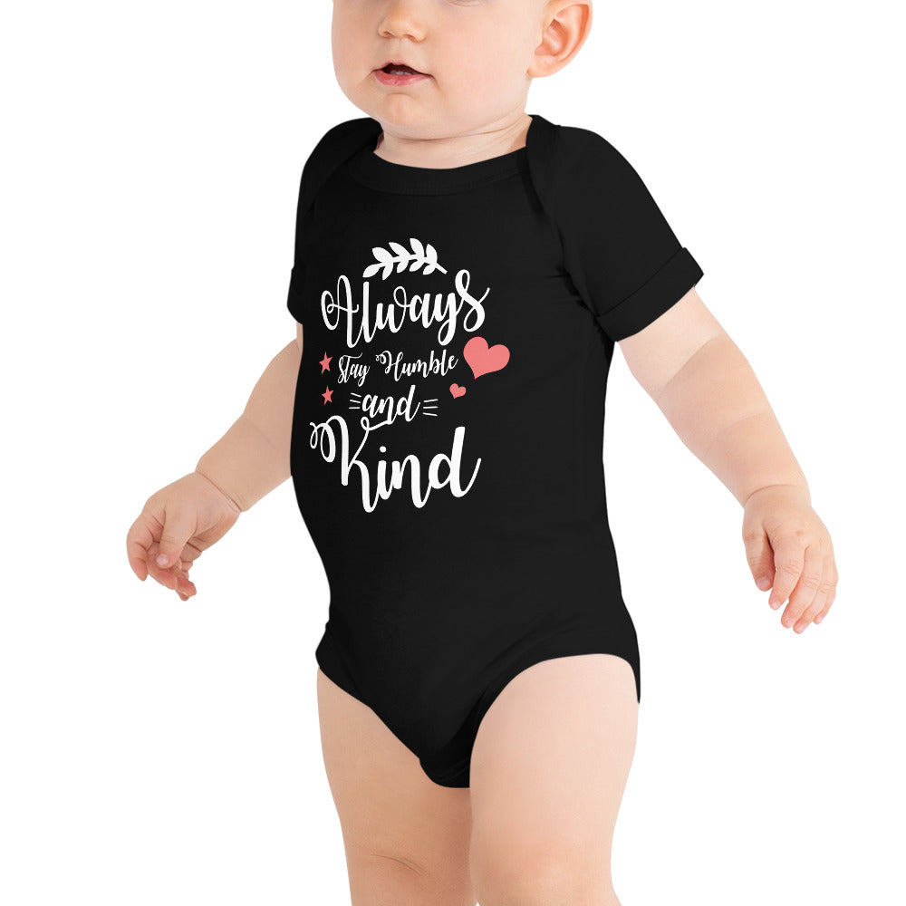 Always Stay Humble and Kind Baby Short Sleeve One Piece