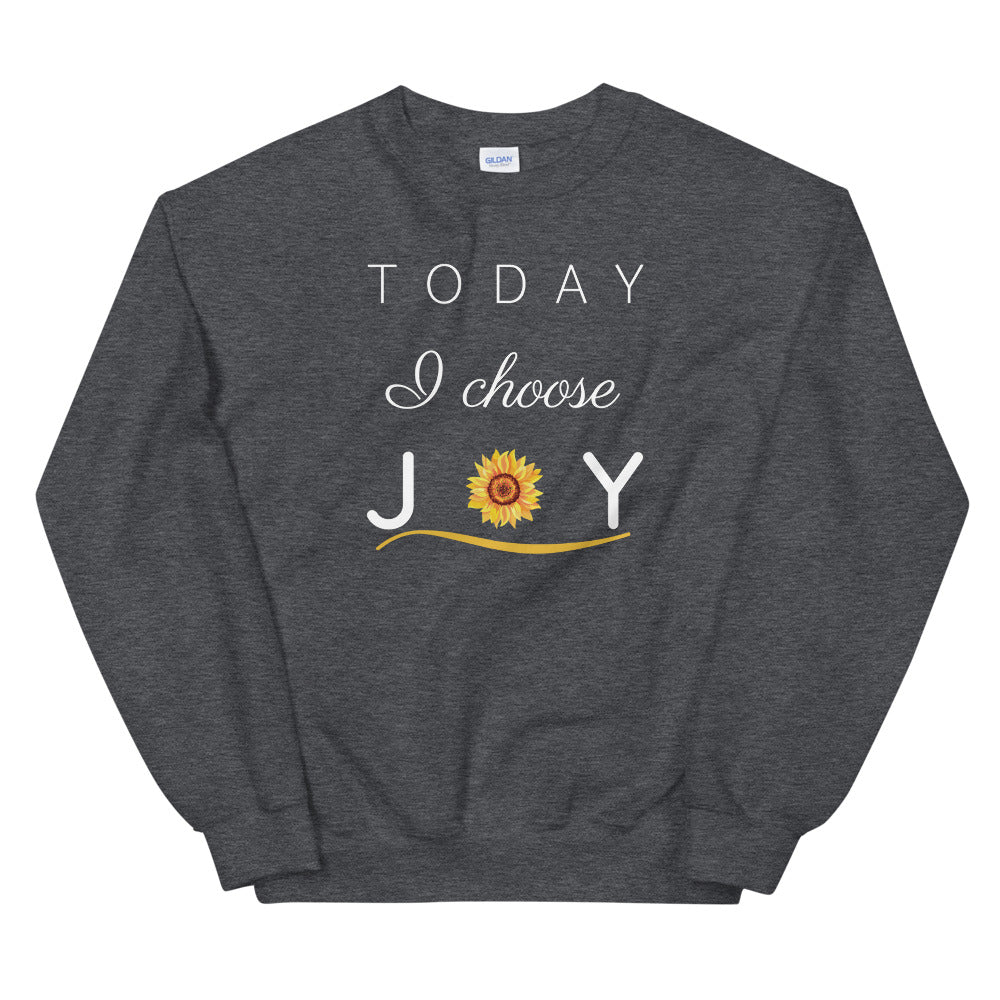 "Today I Choose Joy" Sweatshirt