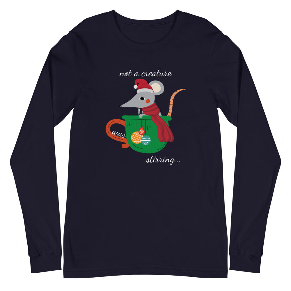 not a creature was stirring... Long Sleeve Tee