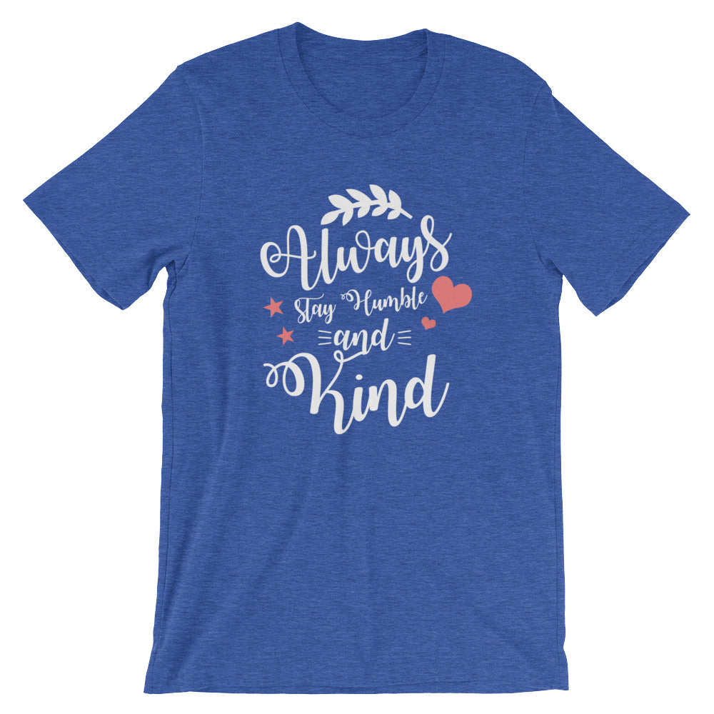 Always Stay Humble and Kind Cotton T-Shirt | Dark Colors