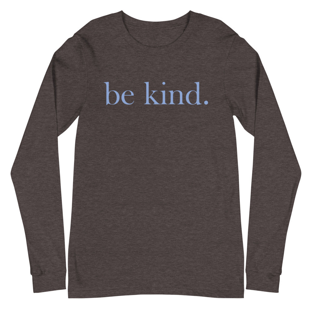 be kind. Blue Font Long Sleeve Tee - Dark Colors