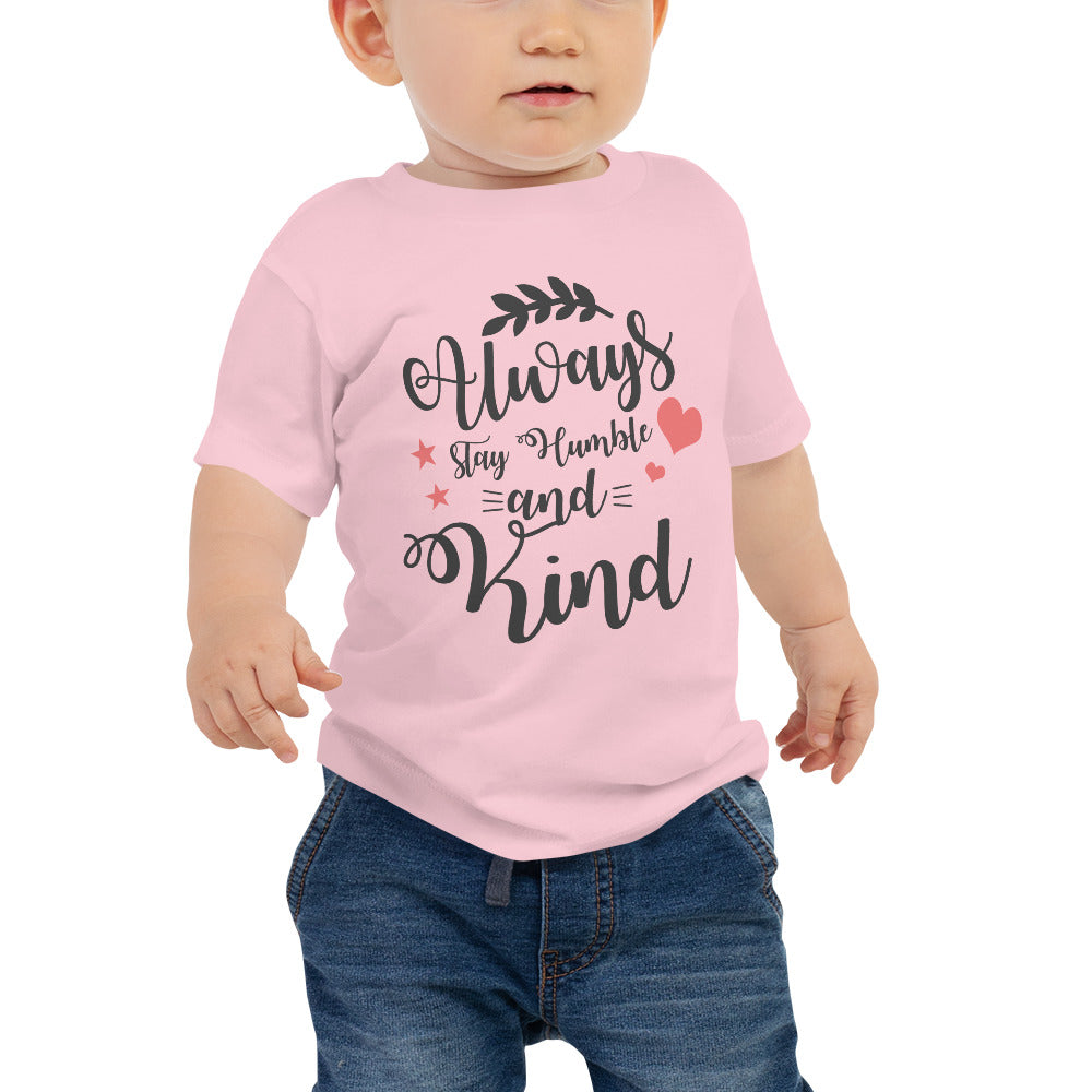 Always Stay Humble and Kind Baby Tee