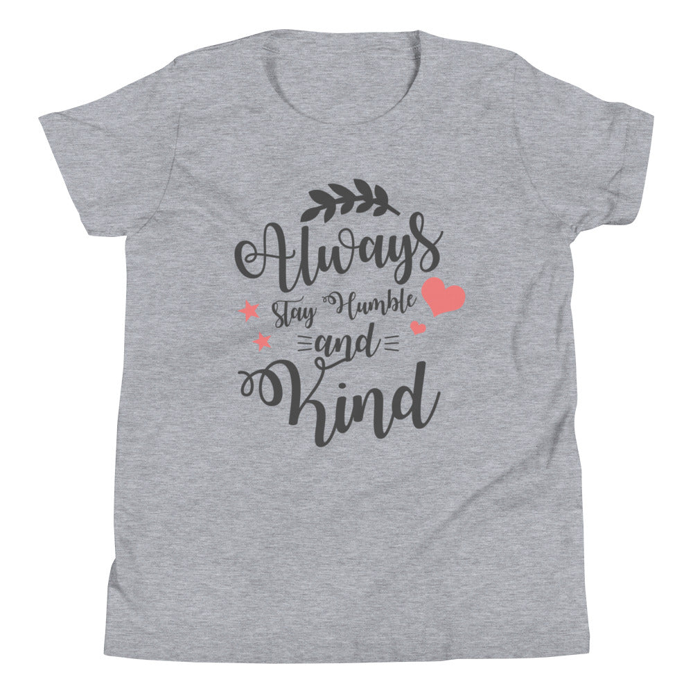 Always Stay Humble and Kind Youth T-Shirt