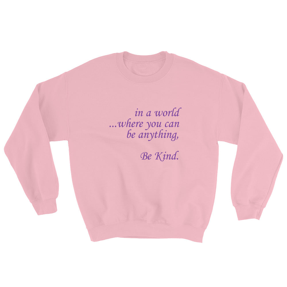 in a world...Be Kind. Purple Font Sweatshirt