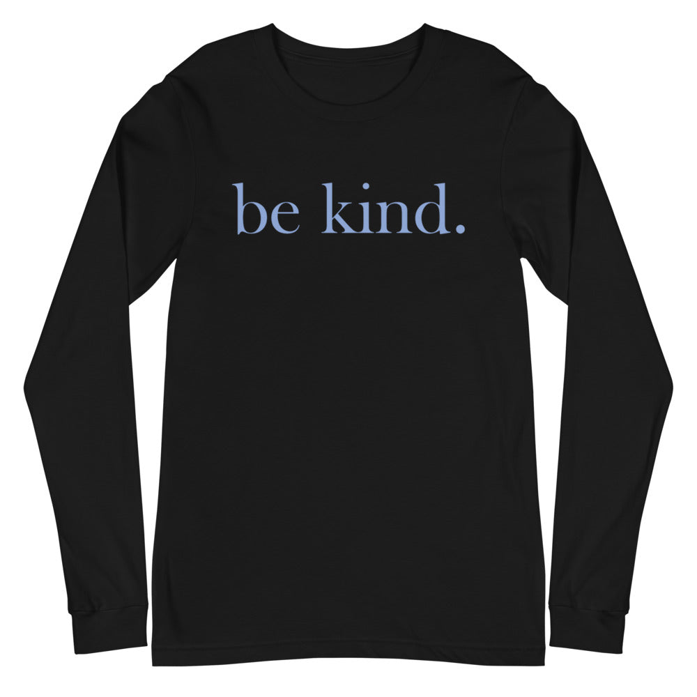 be kind. Blue Font Long Sleeve Tee - Dark Colors