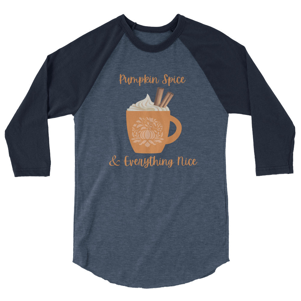 Pumpkin Spice & Everything Nice 3/4 Sleeve Raglan Shirt - Several Colors Available
