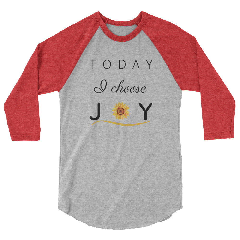 "Today I Choose Joy" 3/4 Sleeve Raglan/Baseball Shirt
