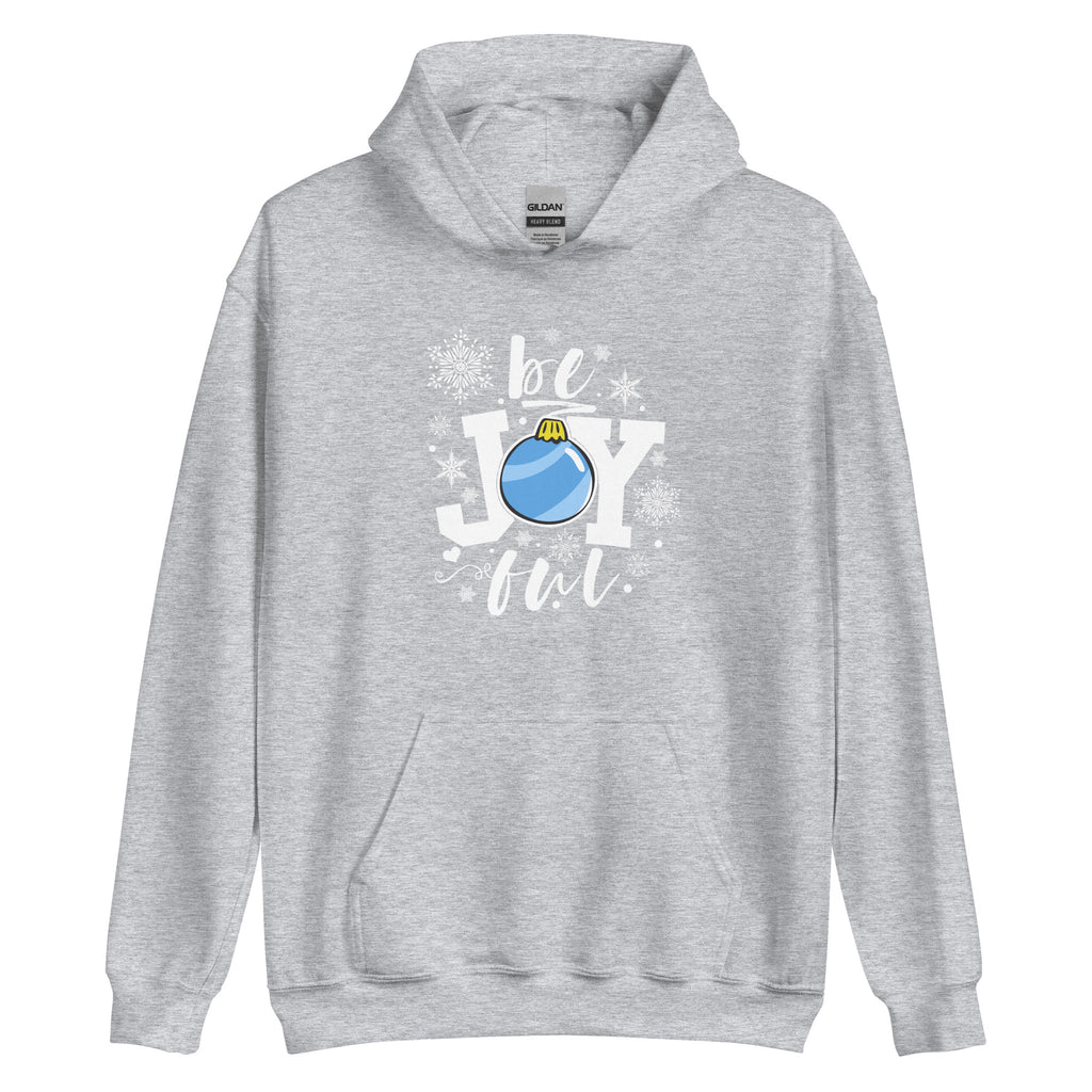 be Joyful Ornament Hoodie - Several Colors Available
