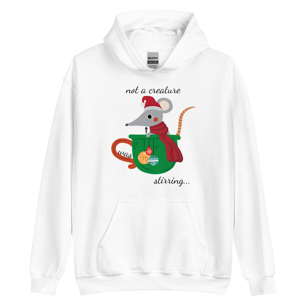 not a creature was stirring... Hoodie - Several Colors Available