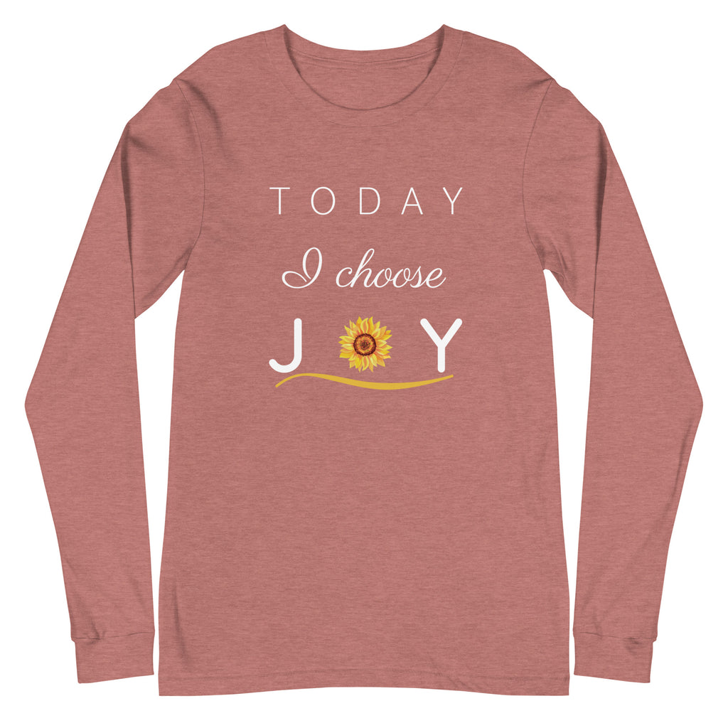 "Today I Choose Joy" Long Sleeve Tee - Several Colors Available