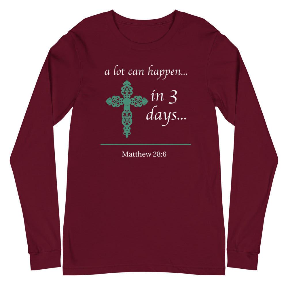 a lot can happen... in 3 days... Long Sleeve Tee (Several Colors Available)