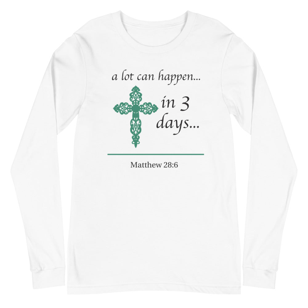 a lot can happen... in 3 days... Long Sleeve Tee (Several Colors Available)