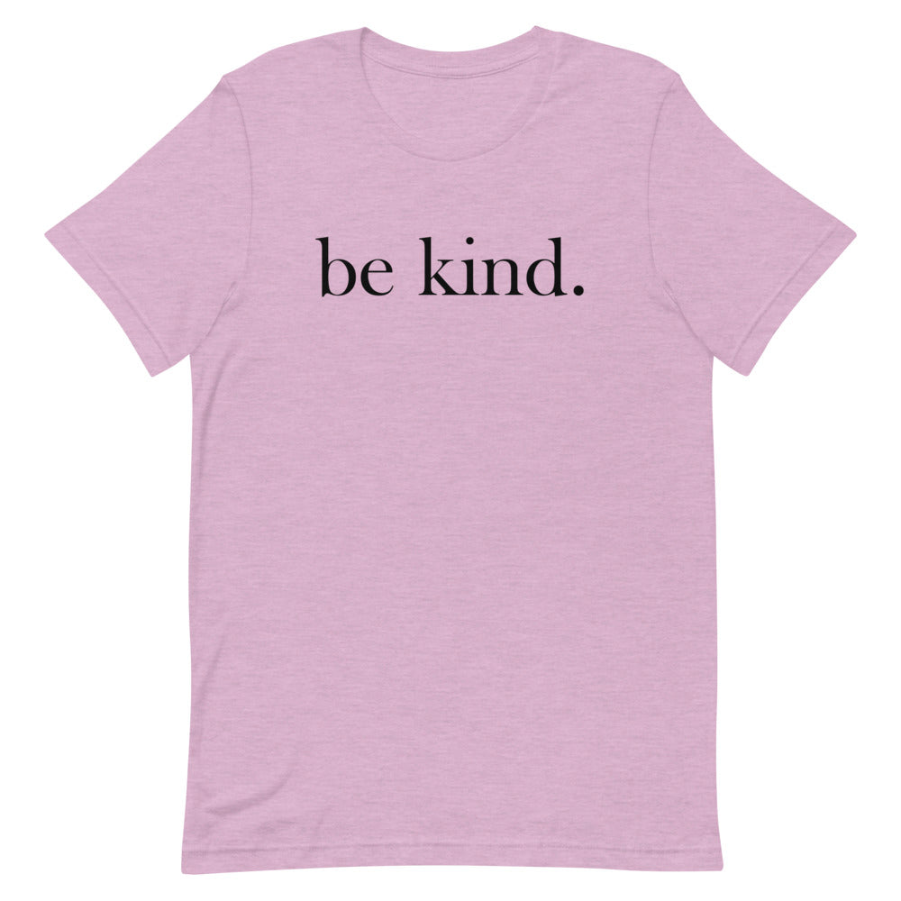 be kind. T-Shirt (Light Colors)