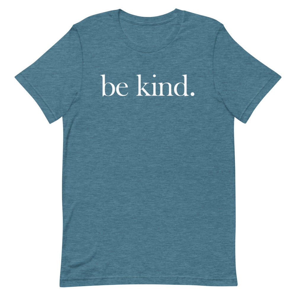 be kind. Deep Heather Teal T-Shirt
