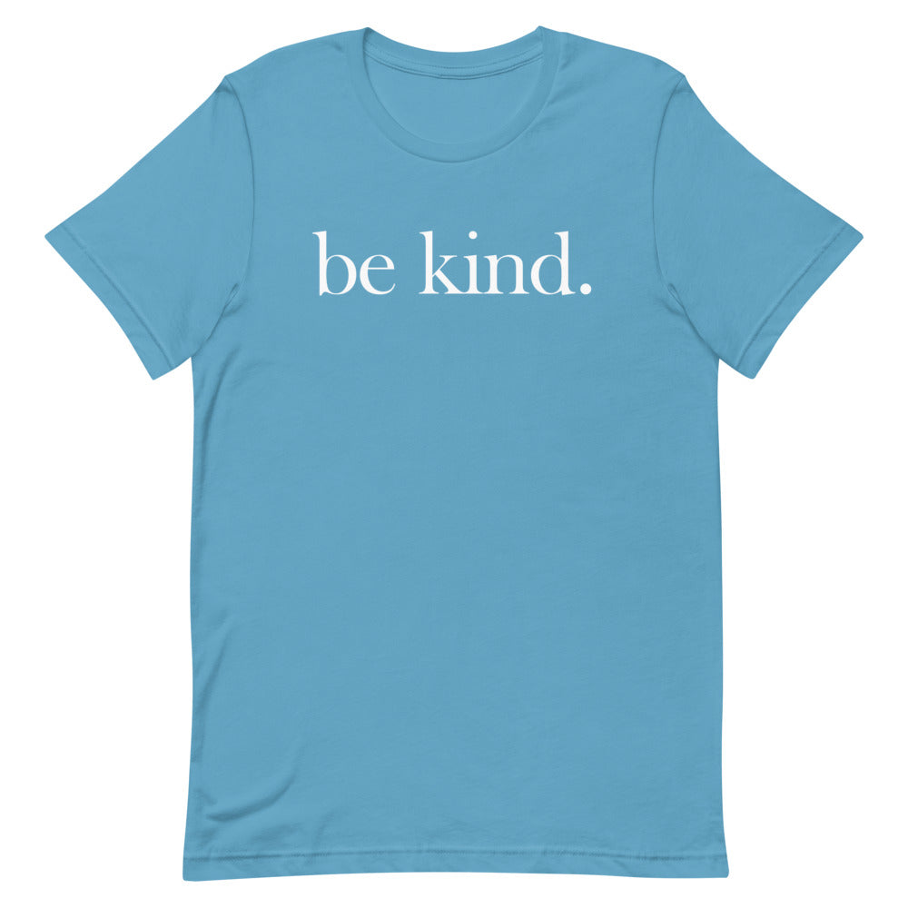 be kind. T-Shirt